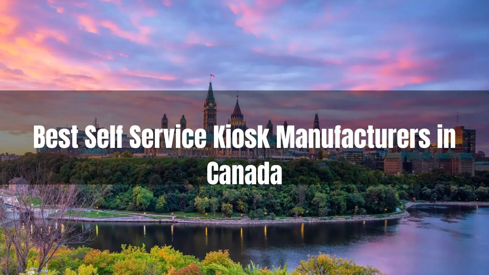 Top Self Service Kiosk Manufacturers in Canada